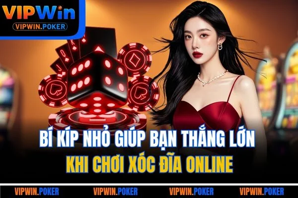 Bí kíp nhỏ giúp bạn thắng lớn khi chơi xóc đĩa online