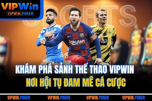 Khám phá sảnh thể thao VIPWIN - Nơi hội tụ đam mê cá cược