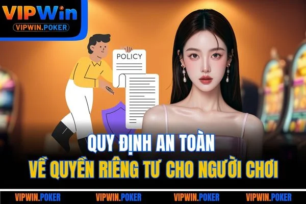 Quy định an toàn về quyền riêng tư cho người chơi