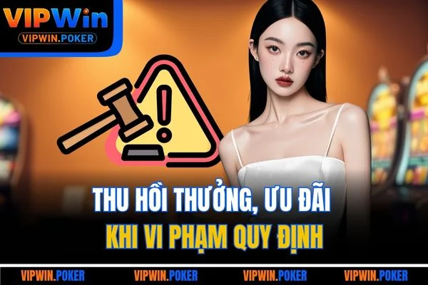 Thu hồi thưởng, ưu đãi khi vi phạm quy định
