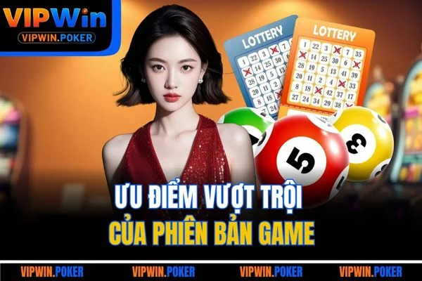 Ưu điểm vượt trội của phiên bản game