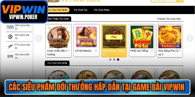 Các siêu phẩm đổi thưởng hấp dẫn tại game bài VIPWIN nổi tiếng