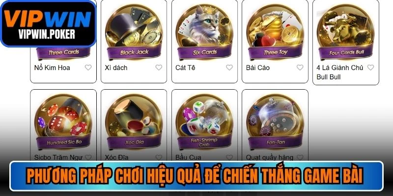 Phương pháp chơi hiệu quả để chiến thắng game bài VIPWIN đơn giản