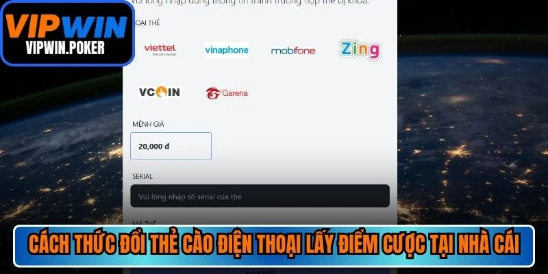 Cách thức đổi thẻ cào điện thoại lấy điểm cược tại nhà cái VIPWIN
