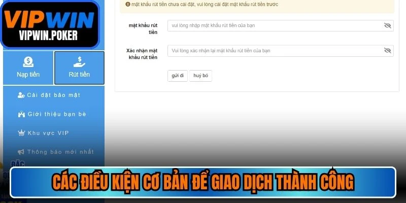 Các điều kiện cơ bản để giao dịch thành công tại hệ thống VIPWIN