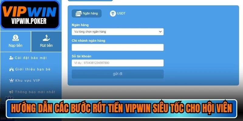 Hướng dẫn các bước rút tiền VIPWIN siêu tốc cho hội viên