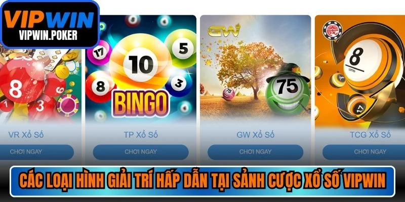 Các loại hình giải trí hấp dẫn tại sảnh cược xổ số VIPWIN